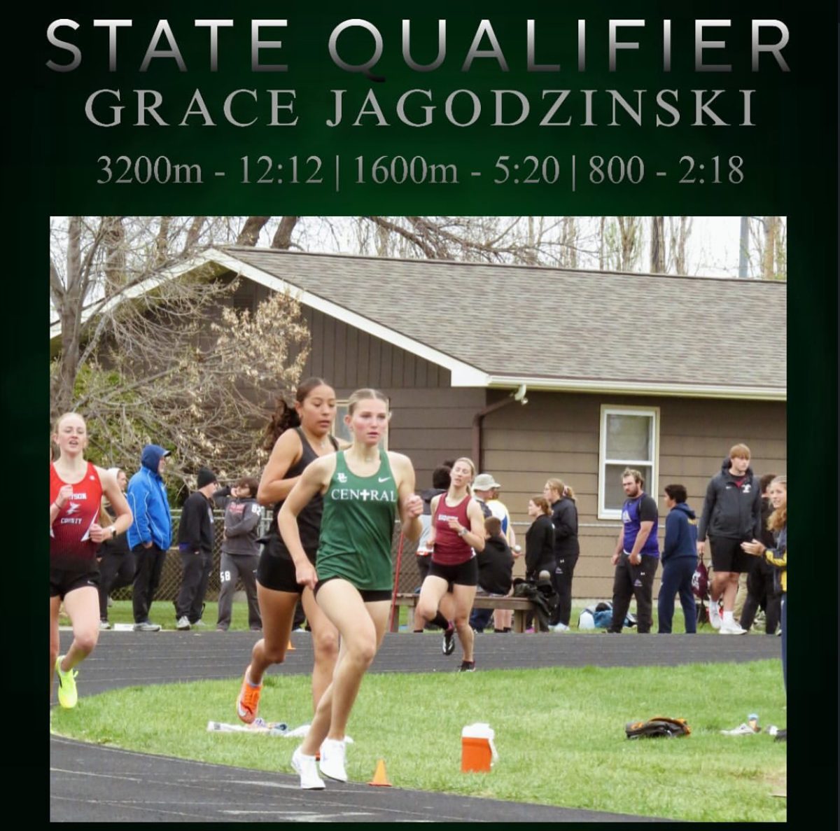 5.8.25 State qualifier in the 3200m, 1600m, and 800m Sophomore Grace Jagodzinski. 